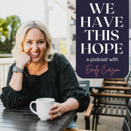 Podcast thumbnail for We Have This Hope