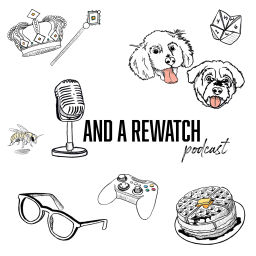 Podcast thumbnail for And a Rewatch Podcast