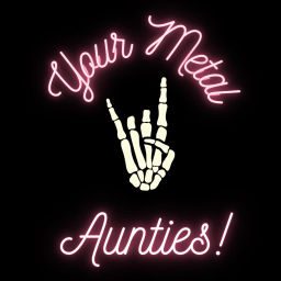 Podcast thumbnail for Your Metal Aunties