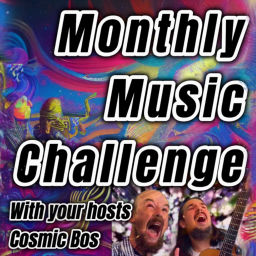 Podcast thumbnail for Monthly Music Challenge with Cosmic Bos