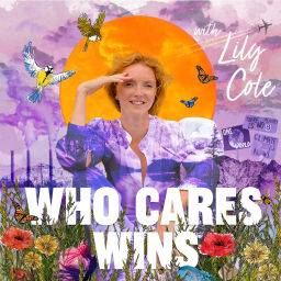 Podcast thumbnail for Who Cares Wins with Lily Cole