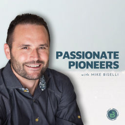 Podcast thumbnail for Passionate Pioneers with Mike Biselli