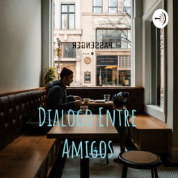Podcast thumbnail for Dialogo Entre Amigos