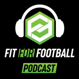Podcast thumbnail for Fit For Football Podcast