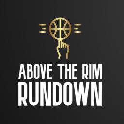 Podcast thumbnail for Above The Rim Rundown