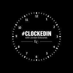 Podcast thumbnail for #Clockedin with Jordan Edwards