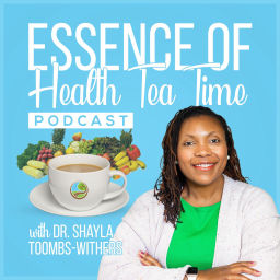 Podcast thumbnail for Essence of Health Tea Time