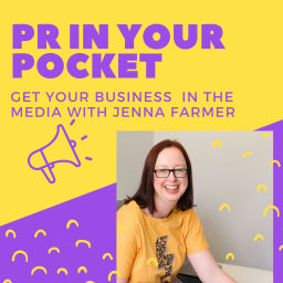 Podcast thumbnail for PR in your pocket: get your business in the media with Jenna Farmer