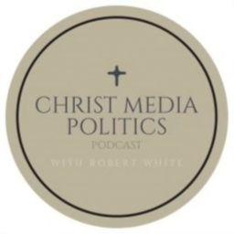 Podcast thumbnail for Christ Media Politics