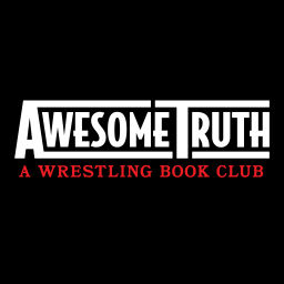 Podcast thumbnail for Awesome Truth: A Wrestling Book Club