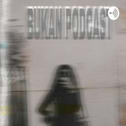 Podcast thumbnail for BUKAN PODCAST