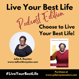 Podcast thumbnail for Live the Best Life Podcast with Julia Royston