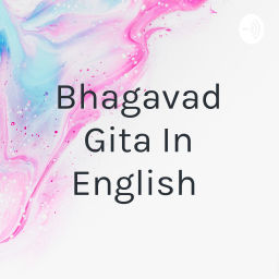 Podcast thumbnail for Bhagavad Gita In English