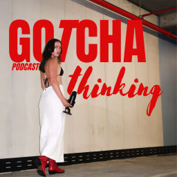 Podcast thumbnail for Gotcha Thinking