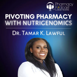 Podcast thumbnail for Pivoting Pharmacy With Nutrigenomics