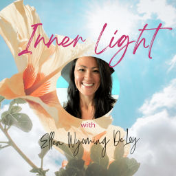 Podcast thumbnail for Inner Light with Ellen Wyoming DeLoy