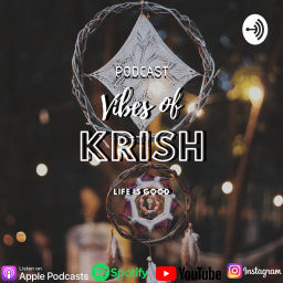 Podcast thumbnail for Vibes Of Krish