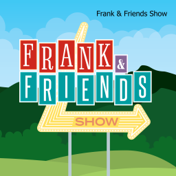 Podcast thumbnail for Frank & Friends Show