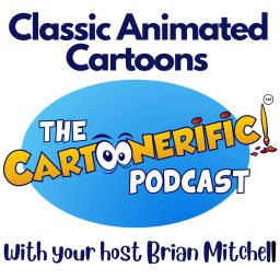 Podcast thumbnail for CARTOONERIFIC! Classic Animated Cartoons