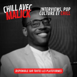 Podcast thumbnail for Chill Avec Malick