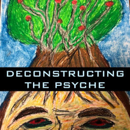 Podcast thumbnail for Deconstructing the Psyche