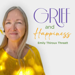 Podcast thumbnail for Grief & Happiness