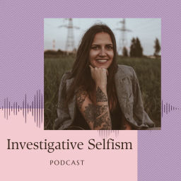 Podcast thumbnail for Investigative Selfism