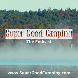 Podcast thumbnail for Super Good Camping Podcast