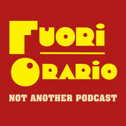 Podcast thumbnail for Fuori Orario Not Another Podcast