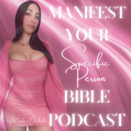 Podcast thumbnail for Manifest Your Specific Person Bible Podcast