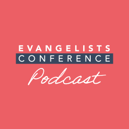 Podcast thumbnail for Evangelists' Conference Podcast