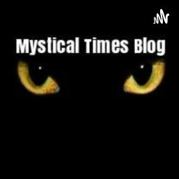 Podcast thumbnail for Mystical Times Blog Podcast