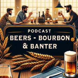 Podcast thumbnail for Beers Bourbon & Banter