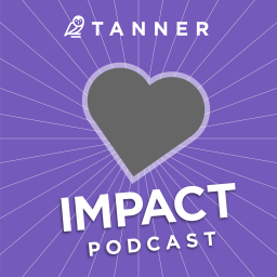 Podcast thumbnail for Tanner's Impact Podcast