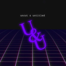 Podcast thumbnail for Uncut & Untitled