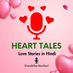 Podcast thumbnail for Heart Tales: Love Stories in Hindi