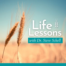 Podcast thumbnail for Life Lessons with Dr. Steve Schell
