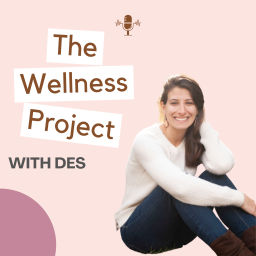 Podcast thumbnail for The Wellness Project with Des
