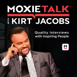 Podcast thumbnail for MoxieTalk with Kirt Jacobs
