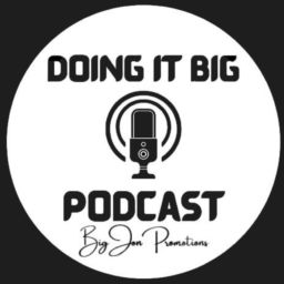 Podcast thumbnail for Doing It Big Podcast