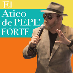 Podcast thumbnail for El Atico de Pepe Forte