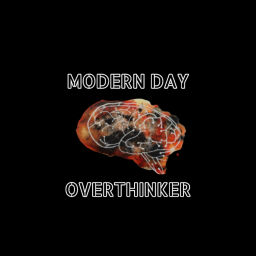 Podcast thumbnail for Modern Day Overthinker