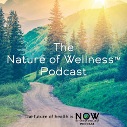 Podcast thumbnail for Nature of Wellness Podcast