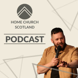 Podcast thumbnail for Home Church Scotland