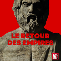 Podcast thumbnail for Le retour des empires