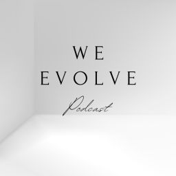 Podcast thumbnail for We Evolve Podcast