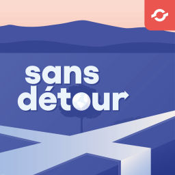 Podcast thumbnail for Sans détour