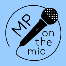 Podcast thumbnail for MP on the Mic