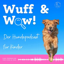 Podcast thumbnail for Wuff & Wow - der Hundepodcast für Kinder