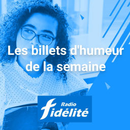 Podcast thumbnail for Les billets d'humeur de la semaine